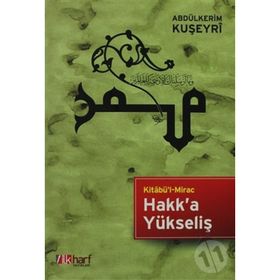 HAKK'A YÜKSELİŞ KİTABÜ'L MIRAC - ABDULKERIM KUŞEYRİ
