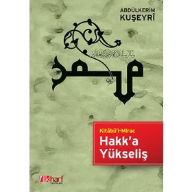 HAKK'A YÜKSELİŞ KİTABÜ'L MIRAC - ABDULKERIM KUŞEYRİ