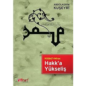 HAKK'A YÜKSELİŞ KİTABÜ'L MIRAC - ABDULKERIM KUŞEYRİ
