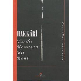 HAKKARI TARIHI KONUŞAN BIR KENT - ADNAN MENDERES KAYA