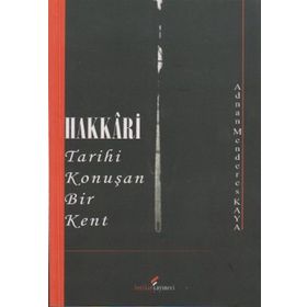 HAKKARI TARIHI KONUŞAN BIR KENT - ADNAN MENDERES KAYA
