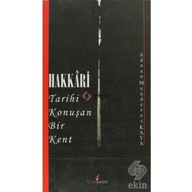 HAKKARI TARIHI KONUŞAN BIR KENT - ADNAN MENDERES KAYA