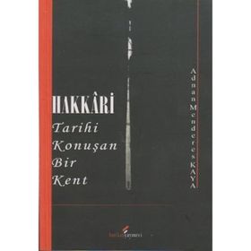 HAKKARI TARIHI KONUŞAN BIR KENT - ADNAN MENDERES KAYA