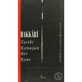 HAKKARI TARIHI KONUŞAN BIR KENT - ADNAN MENDERES KAYA
