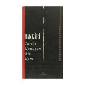HAKKARI TARIHI KONUŞAN BIR KENT - ADNAN MENDERES KAYA