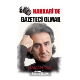 Hakkari'de Gazeteci Olmak - Hakan Taş