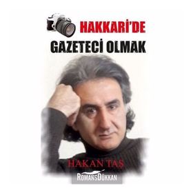 Hakkari'de Gazeteci Olmak - Hakan Taş