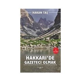 Hakkari'de Gazeteci Olmak - Hakan Taş
