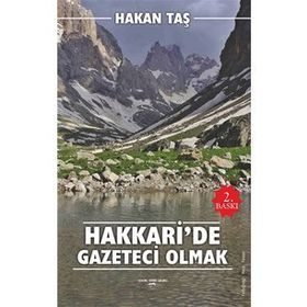 Hakkari'de Gazeteci Olmak - Hakan Taş