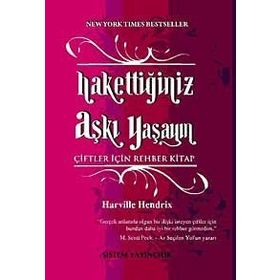 HAKKETTIĞINIZ AŞKI YAŞAYIN - HARVILLE HENDRIX