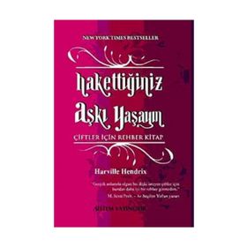HAKKETTIĞINIZ AŞKI YAŞAYIN - HARVILLE HENDRIX