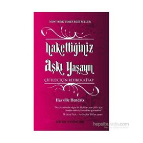 HAKKETTIĞINIZ AŞKI YAŞAYIN - HARVILLE HENDRIX