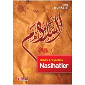 HAKK'I ARAYANLARA NASIHATLER - EBU ABDULLAH HARIS EL-MUHASIBI