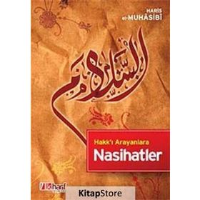 HAKK'I ARAYANLARA NASIHATLER - EBU ABDULLAH HARIS EL-MUHASIBI