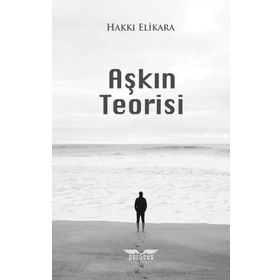 Hakkı Elikara Aşkın Teorisi