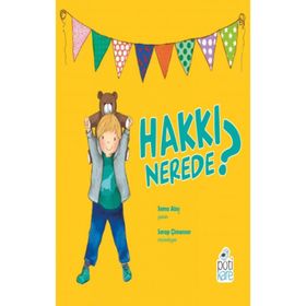 Hakkı Nerede - Sema Ateş - Pötikare Yayınları
