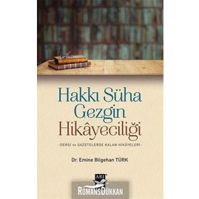Hakkı Süha Gezgin Hikayeciliği / Emine Bilgehan Türk
