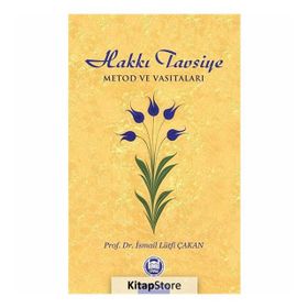 HAKKI TAVSIYE METOD VE VASITALARI - İSMAIL LÜTFI ÇAKAN (ISBN:9789755482965)