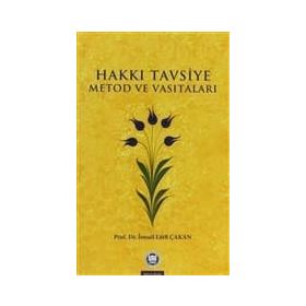 HAKKI TAVSIYE METOD VE VASITALARI - İSMAIL LÜTFI ÇAKAN (ISBN:9789755482965)