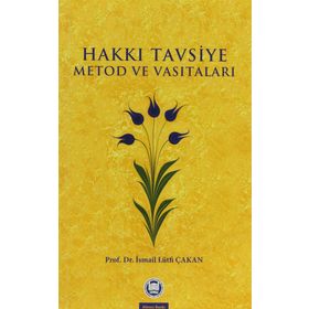 HAKKI TAVSIYE METOD VE VASITALARI - İSMAİL LÜTFİ ÇAKAN