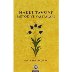 HAKKI TAVSIYE METOD VE VASITALARI - İSMAİL LÜTFİ ÇAKAN