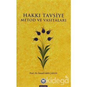 HAKKI TAVSIYE METOD VE VASITALARI - İSMAİL LÜTFİ ÇAKAN