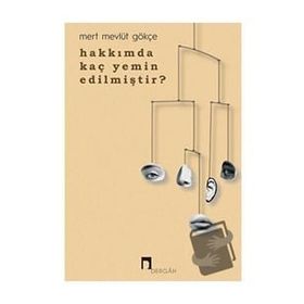Hakkımda Kaç Yemin Edilmiştir - Mert Mevlüt Gökçe - Dergah Yayınları