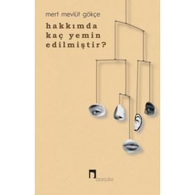Hakkımda Kaç Yemin Edilmiştir - Mert Mevlüt Gökçe - Dergah Yayınları