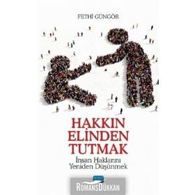 Hakkın Elinden Tutmak - Fethi Güngör