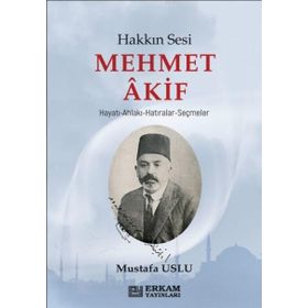 Hakkın Sesi Mehmet Akif - Erkam Yayınları