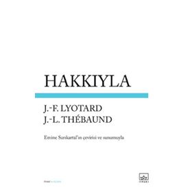 Hakkıyla - Jean-François Lyotard Jean Loup Thebaud Jean Loup Thebaud