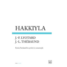 Hakkıyla - Jean-François Lyotard Jean Loup Thebaud Jean Loup Thebaud