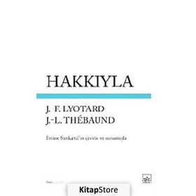 Hakkıyla - Jean-François Lyotard Jean Loup Thebaud Jean Loup Thebaud