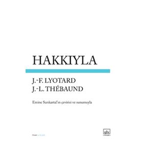 Hakkıyla - Jean-François Lyotard Jean Loup Thebaud Jean Loup Thebaud