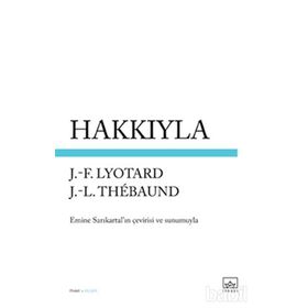 Hakkıyla - Jean-François Lyotard Jean Loup Thebaud Jean Loup Thebaud