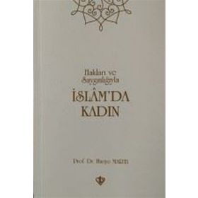 Hakları ve Saygınlıklarıyla İslamda Kadın - Huriye Martı