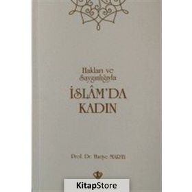 Hakları ve Saygınlıklarıyla İslamda Kadın - Huriye Martı