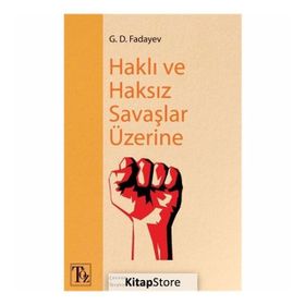 Haklı Ve Haksız Savaşlar Üzerine - G. D. Fadayev