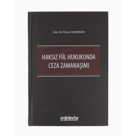 Haksız Fiil Hukukunda Ceza Zamanaşımı - On İki Levha Yayıncılık