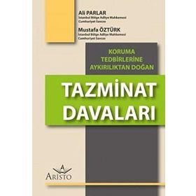 Haksız Fiil Tazminatı ile Koruma Tedbirlerine Aykırılıktan Doğan Tazminat - Abdulkadir Ungan