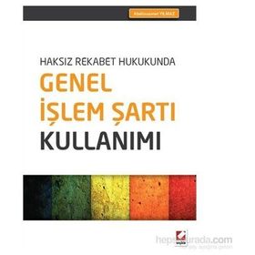 Haksız Rekabet Hukukunda Genel İşlem Şartı Kullanımı - Abdüssamet Yılmaz