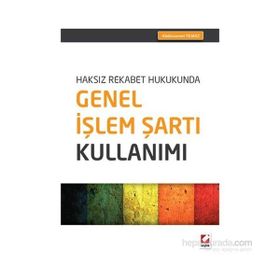 Haksız Rekabet Hukukunda Genel İşlem Şartı Kullanımı - Abdüssamet Yılmaz