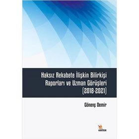 Haksız Rekabete İlişkin Bilirkişi Raporları ve Uzman Görüşleri 2018 2021 - Kriter Yayınları