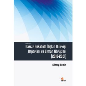 Haksız Rekabete İlişkin Bilirkişi Raporları ve Uzman Görüşleri 2018 2021 - Kriter Yayınları