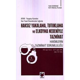 HAKSIZ YAKALAMA, ELKOYMA VE TUTUKLAMADAN KAYNAKLANAN TAZMINAT DAVALARI KORUMA TEDBIRLERI NEDENIYLE - NURI DÜZGÜN;ŞERAFETTİN ELMACI