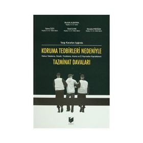 HAKSIZ YAKALAMA, ELKOYMA VE TUTUKLAMADAN KAYNAKLANAN TAZMINAT DAVALARI KORUMA TEDBIRLERI NEDENIYLE - NURI DÜZGÜN;ŞERAFETTİN ELMACI