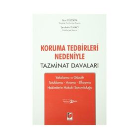 HAKSIZ YAKALAMA, ELKOYMA VE TUTUKLAMADAN KAYNAKLANAN TAZMINAT DAVALARI KORUMA TEDBIRLERI NEDENIYLE - NURI DÜZGÜN;ŞERAFETTİN ELMACI
