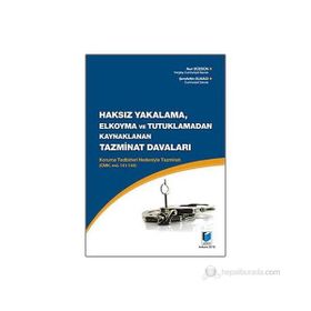 HAKSIZ YAKALAMA, ELKOYMA VE TUTUKLAMADAN KAYNAKLANAN TAZMINAT DAVALARI KORUMA TEDBIRLERI NEDENIYLE - NURI DÜZGÜN;ŞERAFETTİN ELMACI