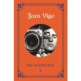 Hal Ve Gidiş Sıfır - Jean Vigo