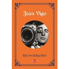Hal Ve Gidiş Sıfır - Jean Vigo